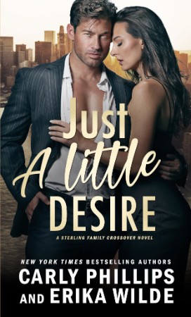 c5cedfbbb1c136c19f23738bebf675ee - Just A Little Desire - Carly Phillips, Erika Wilde