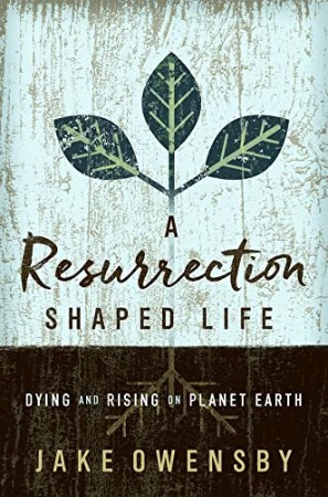 A Resurrection Shaped Life: Dying and Rising on Planet Earth - [AUDIOBOOK]