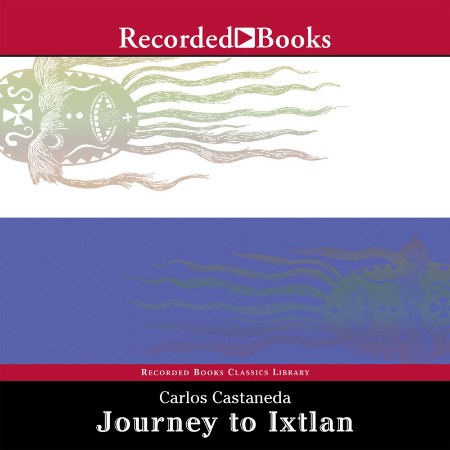 Journey To Ixtlan - [AUDIOBOOK]