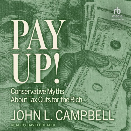 Pay Up! | Conservative Myths About Tax Cuts for the Rich - [AUDIOBOOKI]