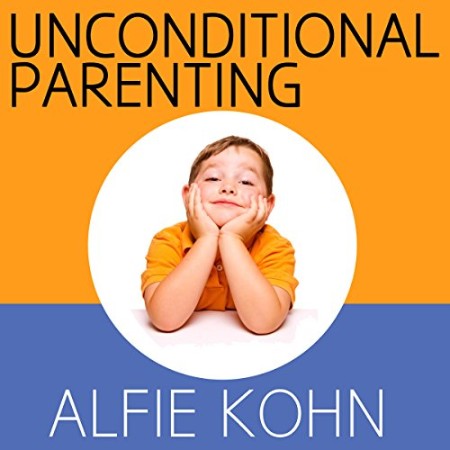 Unconditional Parenting - [AUDIOBOOKI]