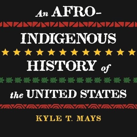 An Afro-Indigenous History of the United States - [AUDIOBOOKI]