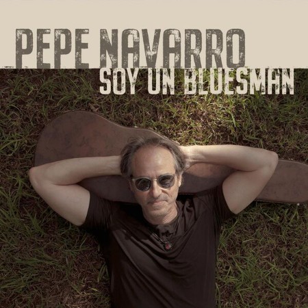 Pepe Navarro - Soy Un Bluesman (2025) [FLAC]