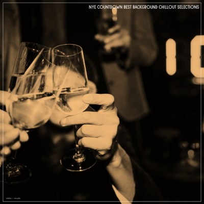 Nye Countdown Best Background Chillout Selections (2025) FLAC