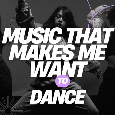 VA - Music That Mes Me Want To Dance (2025) [FLAC]
