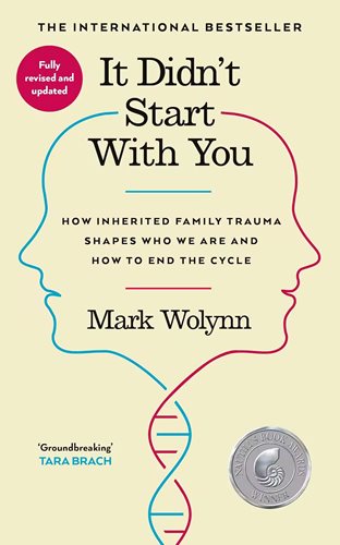 It Didn't Start With You: How Inherited Family Trauma Shapes Who We Are And How To End The Cycle,...
