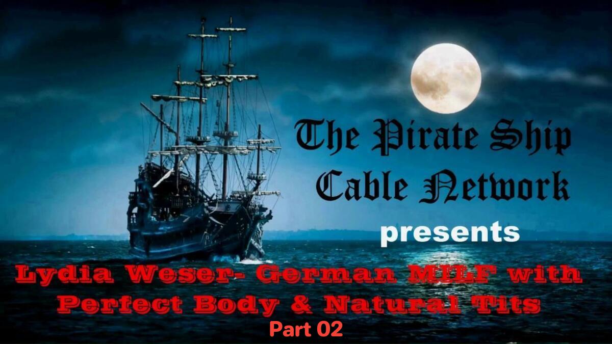 Lydia Weser 02- The penultimate clip of Pirate Ship Cable Network