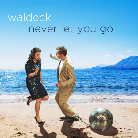 Waldeck - Never Let You Go (Beach Club Conviction) (2023) [FLAC]