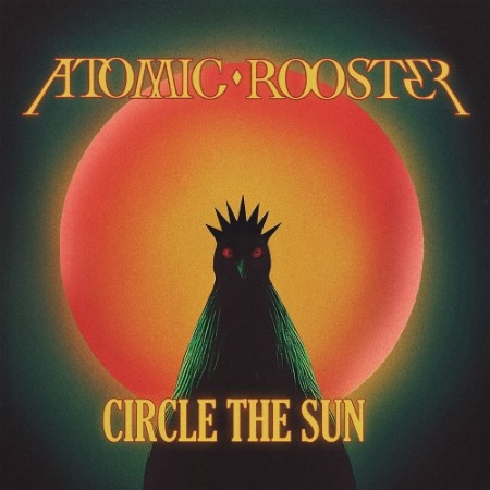Atomic Rooster - Circle The Sun (2025) [FLAC]