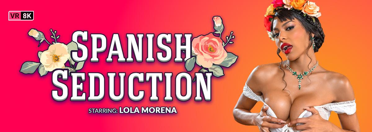 Lola Morena - Spanish Seduction
