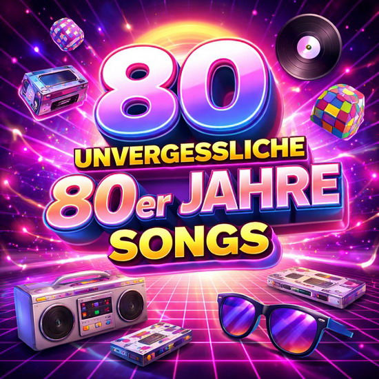 80 - Unvergessliche 80er Jahre Songs