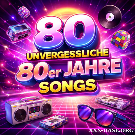 80 - Unvergessliche 80er Jahre Songs