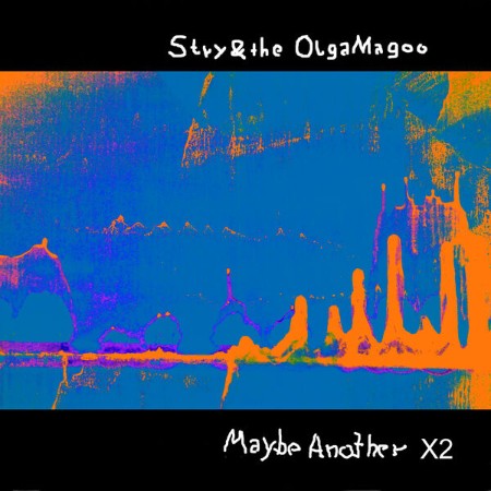 Stry & the OlgaMagoo - Maybe Another X2 (2025) [FLAC]
