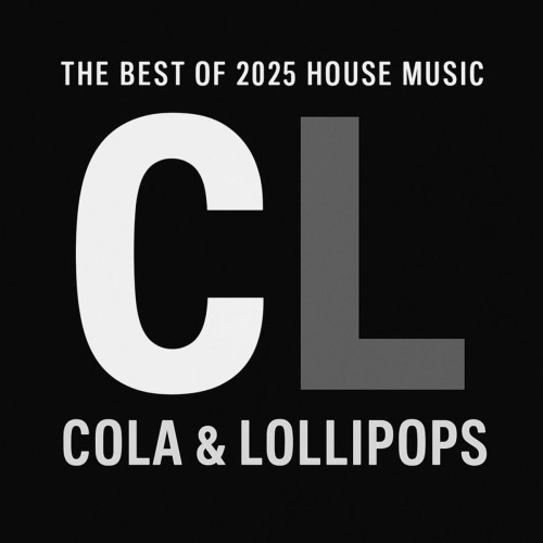 The Best of 2025 House Music - Cola and Lollipops (2025)