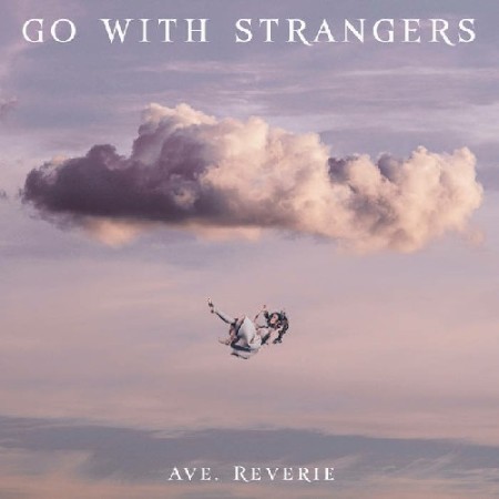 Go With Strangers - Ave, Reverie (2025) [MP3]