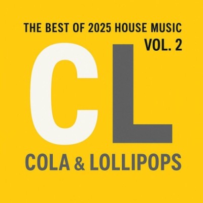 The Best of 2025 House Music Vol. 2 - Cola and Lollipops (2025)