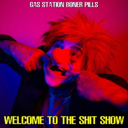 Gas Station Boner Pills - Welcome To The Shit Show (2025) [MP3]
