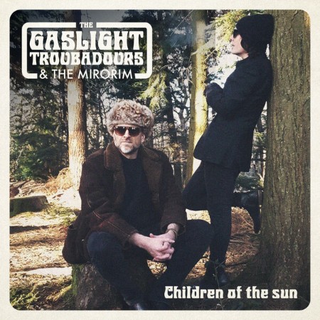 The Gaslight Troubadours & The Mirorim - Children Of The Sun (2025) [FLAC]
