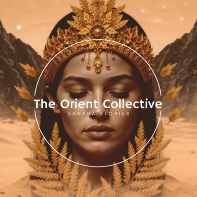 The Orient Collective Sahara Stories (2025) FLAC