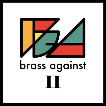 Brass Against - Brass Against II (2019) [FLAC]