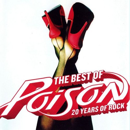 Poison - The Best Of Poison - 20 Years Of Rock (2006) [cue, flac]