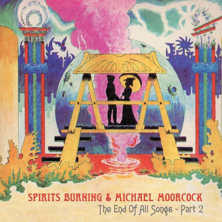 Spirits Burning & Michael Moorcock - The End Of All Songs, Pt. 2 (2025) [FLAC]