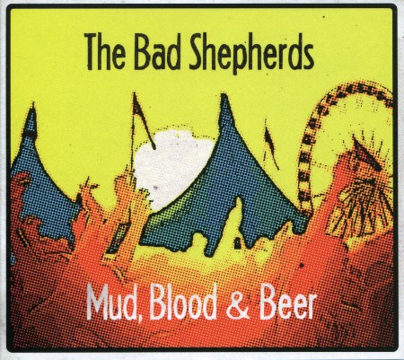 The Bad Shepherds - Mud, Blood & Beer (2013) [FLAC]
