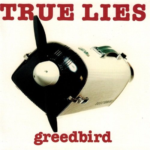 True Lies � Greedbird (1993)