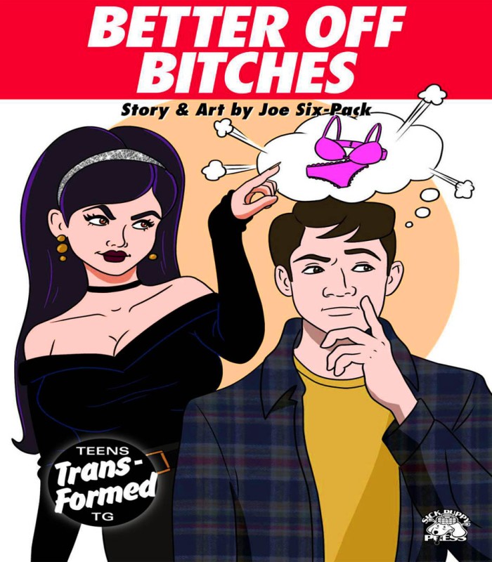 Joe Six-Pack - Better Off Bitches Porn Comics