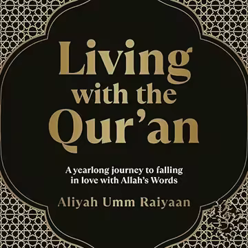 Living with the Qur'an: A Yearlong Journey to Falling in Love with Allah's Words [Audiobook]