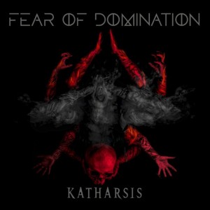 Fear of Domination - Katharsis (2026)
