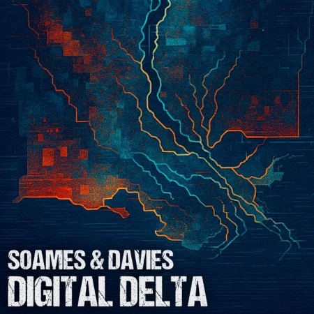 Soames & Davies - Digital Delta (2025) [FLAC]