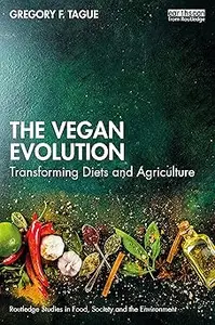 The Vegan Evolution Transforming Diets and Agriculture (PDF)