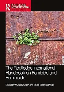 The Routledge International Handbook on Femicide and Feminicide