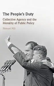 The People's Duty Collective Agency and the Morality of Public Policy