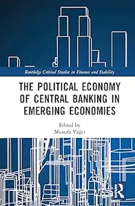The Political Economy of Central Banking in Emerging Economies (PDF)