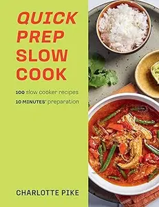 The 10-minute Slow Cooker 100 slow cooker recipes, 10' minutes preparation