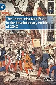 The Communist Manifesto in the Revolutionary Politics of 1848 A Critical Evaluation (AZW3)
