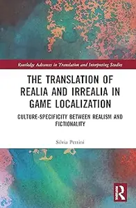The Translation of Realia and Irrealia in Game Localization Culture-Specificity between Realism and Fictionality