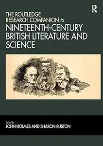 The Routledge Research Companion to Nineteenth-Century British Literature and Science