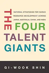 The Four Talent Giants National Strategies for Human Resource Development Across Japan, Australia, China, and India