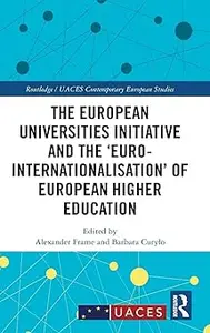 The European Universities Initiative and the 'Euro-internationalisation' of European Higher Education