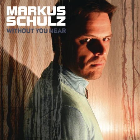 Markus Schulz - Without You Near (2005) / (2013) [FLAC]