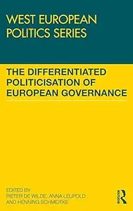 The Differentiated Politicisation of European Governance
