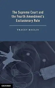 The Supreme Court and the Fourth Amendment's Exclusionary Rule