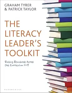 The Literacy Leader's Toolkit Raising Standards Across the Curriculum 11-19