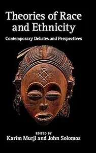 Theories of Race and Ethnicity Contemporary Debates and Perspectives