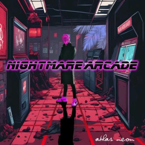 Atlas Neon - Nightmare Arcade (2026) [MP3]