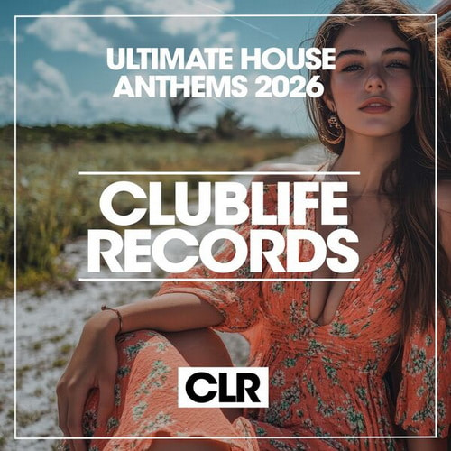 Ultimate House Anthems 2026 (Original Mix) (2026) FLAC