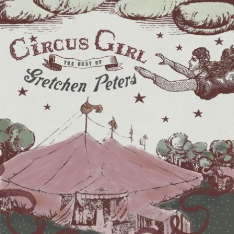 Gretchen Peters - Circus Girl (The Best Of) (2009) [FLAC]
